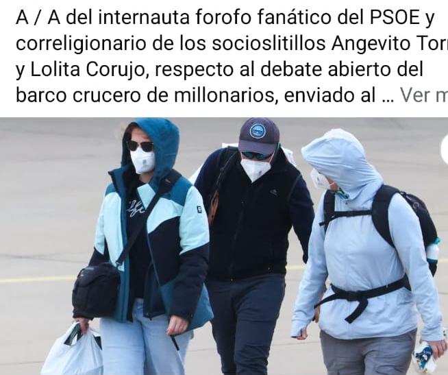 A / A del internauta forofo fanático del PSOE y correligionario de los socioslitillos Angevito Torres y Lolita Corujo, respecto al debate abierto del barco crucero de millonarios, enviado al Puerto de Granadilla, Tenerife, patio trastero de España