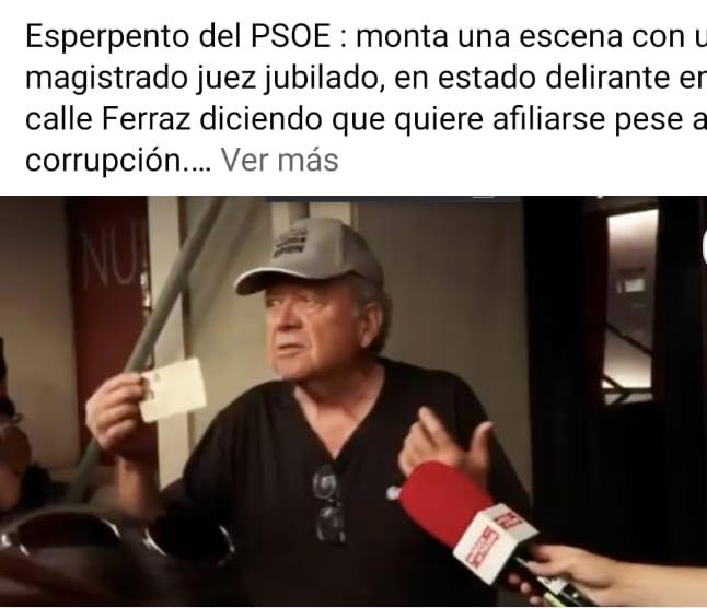Esperpento del PSOE : monta una escena con un magistrado juez jubilado, en estado delirante en calle Ferraz diciendo que quiere afiliarse pese a la corrupción