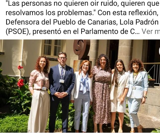 «Las personas no quieren oir ruido, quieren que les resolvamos los problemas.» Con esta reflexión, la Defensora del Pueblo de Canarias, Lola Padrón (PSOE), presentó en el Parlamento de Canarias el Informe Anual 2025 de la institución, una larga ristra de acuciantes problemas y males endémicos que sufren los canarios : viviendas, desempleos, transportes, hospitales, carreteras, autopistas, seguridad, transparencias, corrupción, etc
