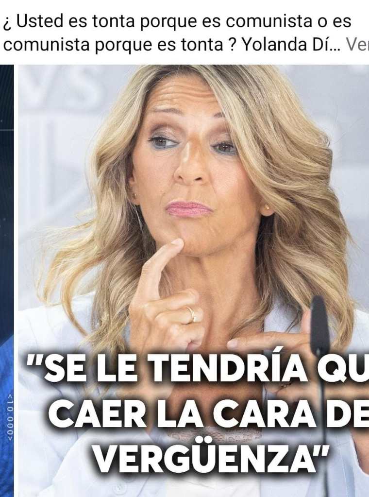 ¿ Usted es tonta porque es comunista o es comunista porque es tonta ? Yolanda Díaz la socialista, comunista y mamandurria de sueldo vitalicio 300.000 (trescientos mil) de €uros