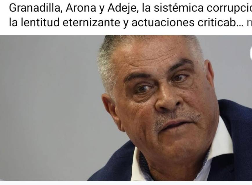 Granadilla, Arona y Adeje, la sistémica corrupción, la lentitud eternizante y actuaciones criticables de la Administración de Justicia, manejada por el PSOE, totalmente aberrante e inadmisible que después de 22 años vayan a señalar juicio contra el poderoso e intocable exalcalde granadillero Jaime González Cejas, su hermano exconcejal de urbanismos José Antonio González Cejas y su bandurria de corruptos confesos exconcejales del PSOE, cuya Fiscalía Anticorrupción NO piden penas de prisión, simplemente penas de inhabilitación a cargos públicos, salen de rositas, vitoreados y los bolsillos llenos
