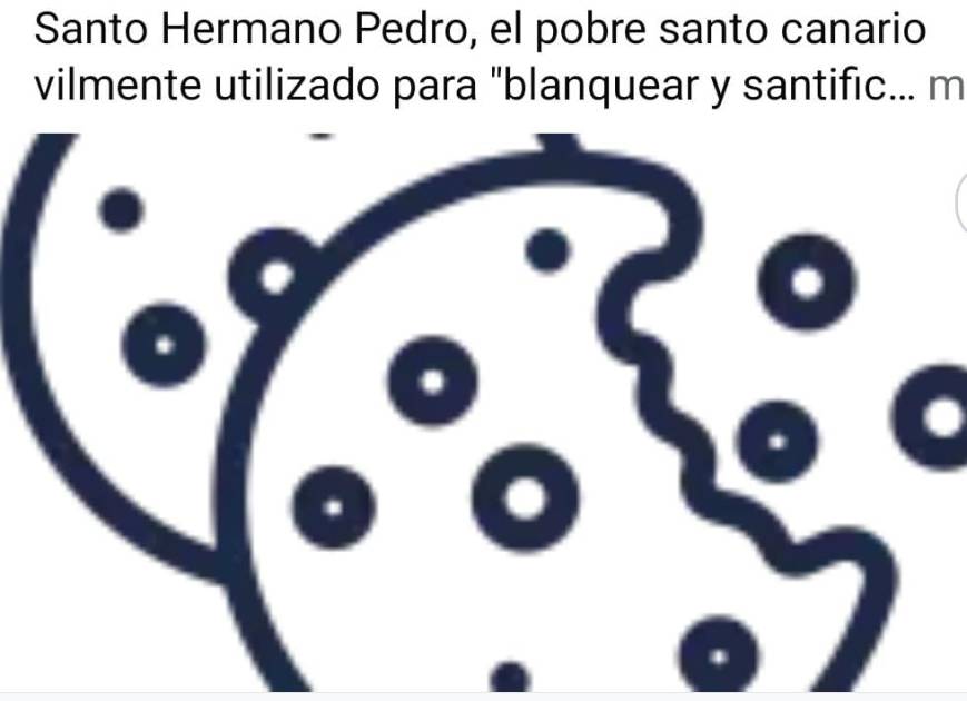 Santo Hermano Pedro, el pobre santo canario vilmente utilizado para «blanquear y santificar» la sistémica corrupción del menceyato de Adeje